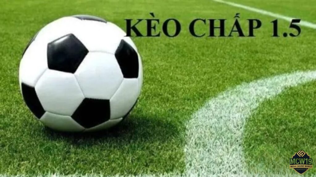 Kèo chấp 1.5 là gì? Bí quyết đọc kèo chuẩn và thắng lớn 2 Mẹo cá cược hiệu quả với kèo chấp 1.5
