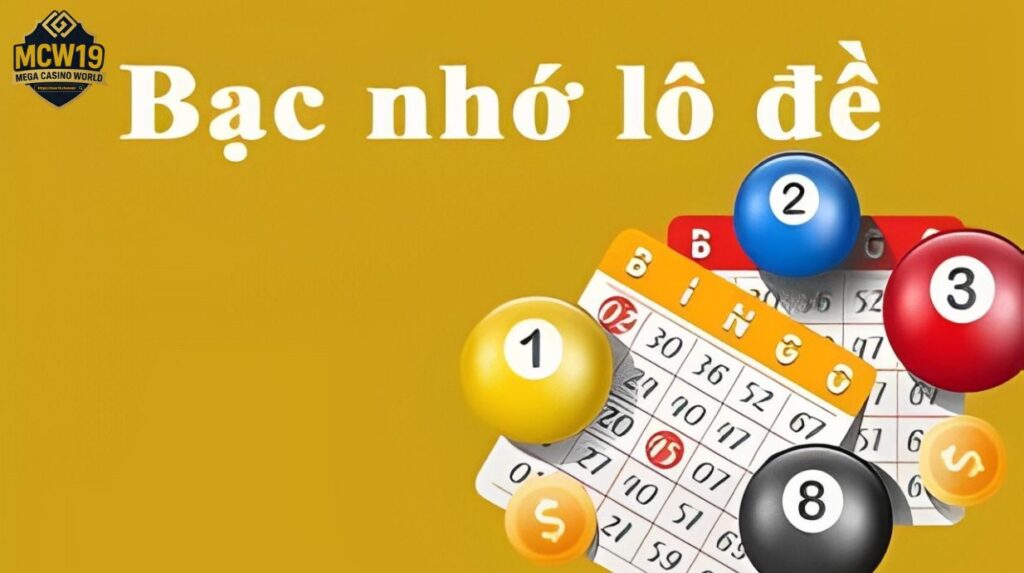 Lô đề bạc nhớ - Cách bắt cầu chuẩn, dễ trúng cao 1 Khái niệm bạc nhớ trong lô đề