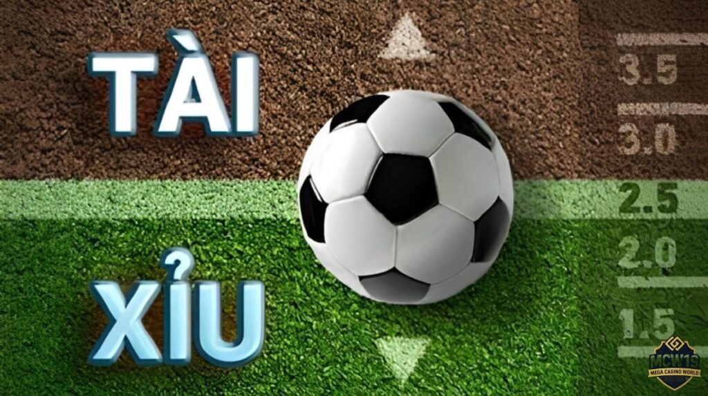 Soi Kèo Tài Xỉu MCW19 - Mẹo Chốt Kèo Chuẩn Xác Từng Trận 1 Tài xỉu là gì? Tổng quan cơ bản