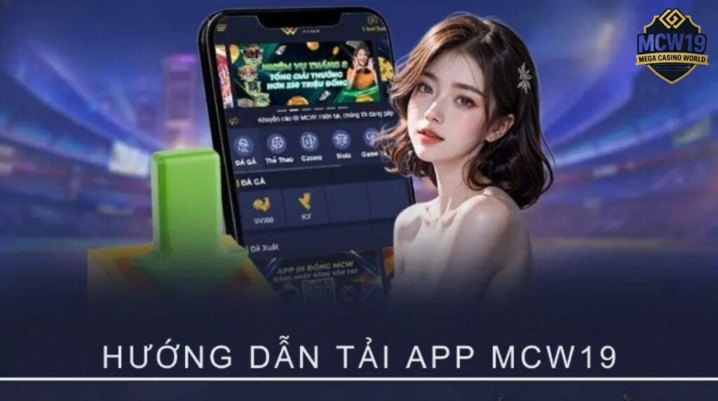 Tải App MCW19 - Cài Đặt Nhanh Và An Toàn Trên Mọi Thiết Bị 1 Tại Sao Nên Tải App MCW19 Về Thiết Bị Của Bạn?